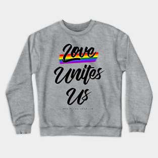 Love Unites Us Crewneck Sweatshirt